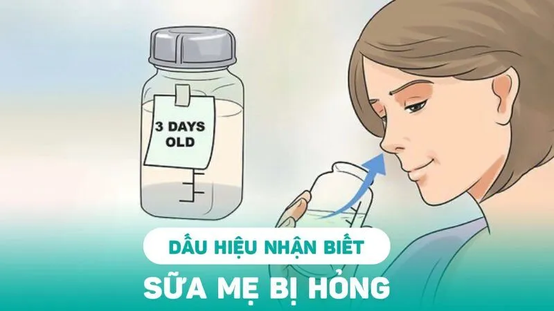 Cách nhận biết sữa mẹ đã hỏng
